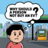 Why Should A Person Not Buy an EV